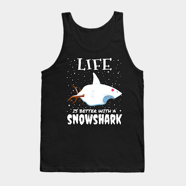 Life Is Better With A Snowshark - christmas shark gift Tank Top by mrbitdot